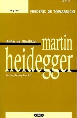 Martin Heidegger; Anılar ve Günlükler - Kitapiks.com
