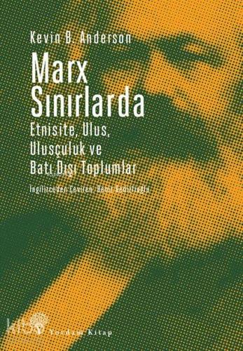 Marx Sınırlarda; Etnisite, Ulus, Ulusçuluk ve Batı Dışı Toplumlar - Ki