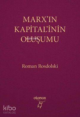 Marx'ın Kapital'inin Oluşumu - Kitapiks.com