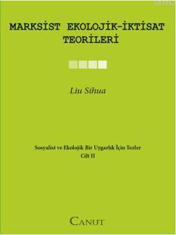 Marxsist Ekolojik-İktisat Teorileri; Sosyalist ve Ekolojik Bir Uygarlı