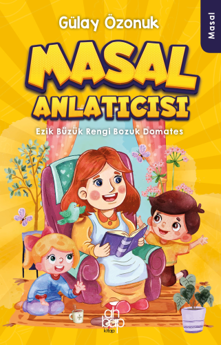 Masal Anlatıcısı ;Ezik Büzük Rengi Bozuk Domates - Kitapiks.com