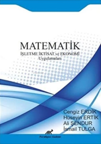 Matematik - İşletme İktisat ve Ekonomi Uygulamaları - Kitapiks.com