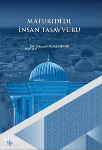 Matüridide İnsan Tasavvuru - Kitapiks.com