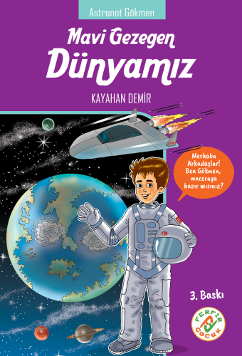 Mavi Gezegen Dünyamız;Astronot Gökmen - Kitapiks.com