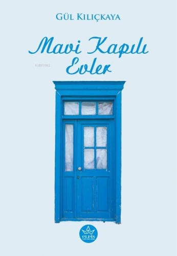 Mavi Kapılı Evler - Kitapiks.com