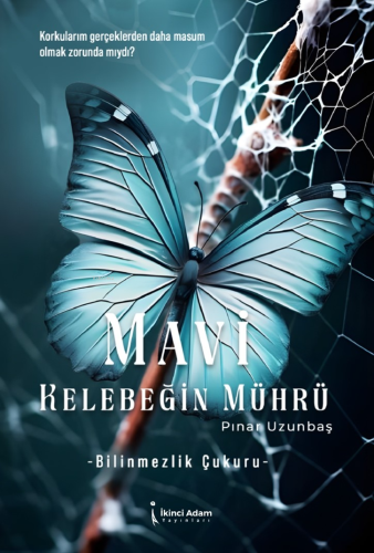 Mavi Kelebeğin Mührü - Bilinmezlik Çukuru - Kitapiks.com