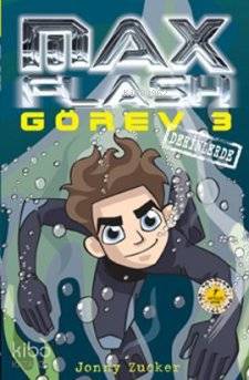 Max Flash - Görev 3; Derinlerde - Kitapiks.com