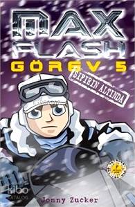 Max Flash Görev 5 - Sıfırın Altında - Kitapiks.com