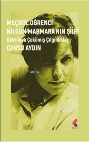 Meçhul Öğrenci Nilgün Marmara'nın Şiiri - Daktiloya Çekilmiş Çılgınlıklar