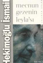 Mecnun Gezenin Leyla'sı