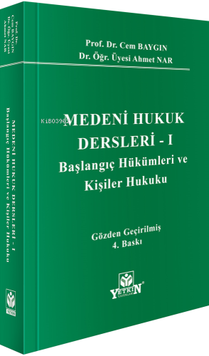 Medeni Hukuk Dersleri - I;Başlangıç Hükümleri ve Kişiler Hukuku