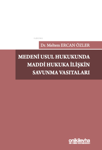 Medeni Usul Hukukunda Maddi Hukuka İlişkin Savunma Vasıtaları - Kitapi