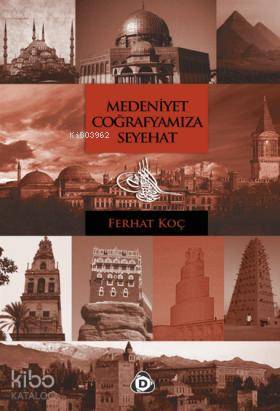 Medeniyet Coğrafyamıza Seyehat - Kitapiks.com