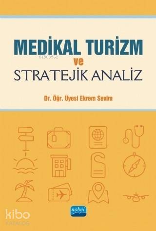 Medikal Turizm ve Stratejik Analiz - Kitapiks.com