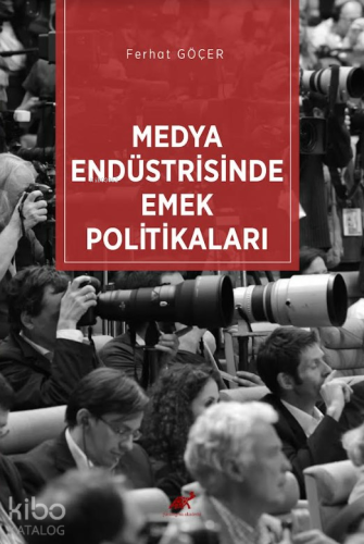 Medya Endüstrisinde Emek Politikaları - Kitapiks.com