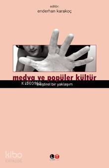 Medya ve Popüler Kültür; Eleştirel Bir Yaklaşım - Kitapiks.com