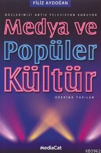 Medya ve Popüler Kültür Üzerine Yazılar - Kitapiks.com