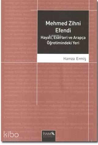 Mehmed Zihni Efendi Hayatı, Eserleri ve Arapça Öğretimindeki Yeri - Ki