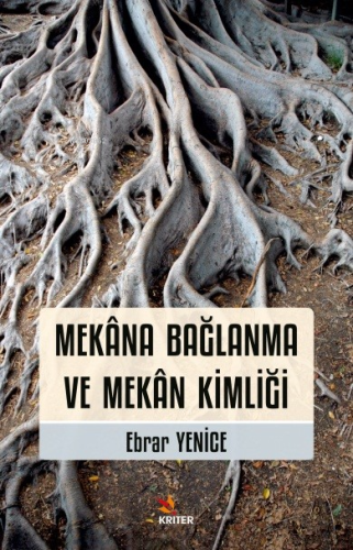 Mekâna Bağlanma ve Mekân Kimliği - Kitapiks.com