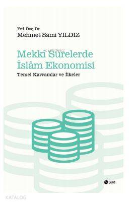 Mekki Surelerde İslam Ekonomisi; Temel Kavramlar ve İlkeler - Kitapiks