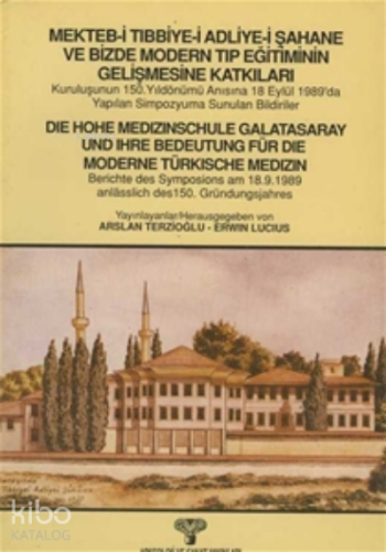 Mekteb-i Tıbbiye-i Adliye-i Şahane ve Bizde Modern Tıp Eğitiminin Geli