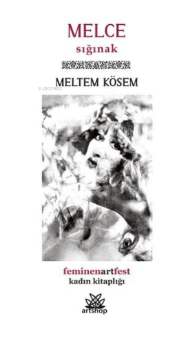 Melce - Sığınak - Feminenartfest Kadın Kitaplığı - Kitapiks.com