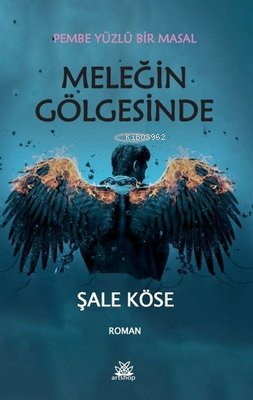 Meleğin Gölgesinde - Pembe Yüzlü Bir Masal - Kitapiks.com