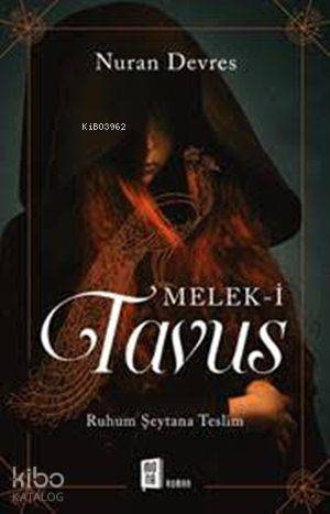 Melek-i Tavus; Ruhum Şeytana Teslim - Kitapiks.com