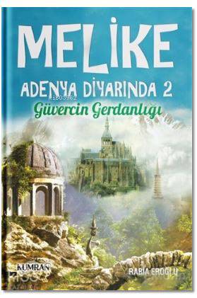 Melike Adenya Diyarında 2; Güvercin Gerdanlığı - Kitapiks.com