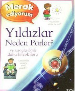 Merak Ediyorum - Yıldızlar Neden Parlar? - Kitapiks.com
