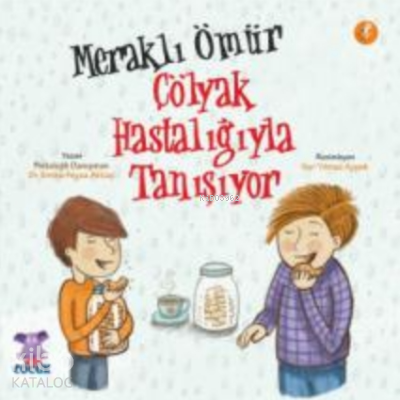 Meraklı Ömür Çölyak Hastalığıyla Tanışıyor - Kitapiks.com