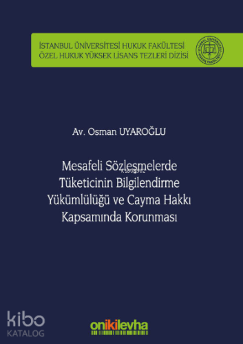 Mesafeli Sözleşmelerde Tüketicinin Bilgilendirme Yükümlülüğü ve Cayma 