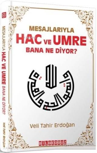 Mesajlarıyla Hac ve Umre Bana Ne Diyor? - Kitapiks.com