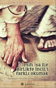 Mesih İsa ile Birlikte İncil'i Farklı Okumak - Kitapiks.com