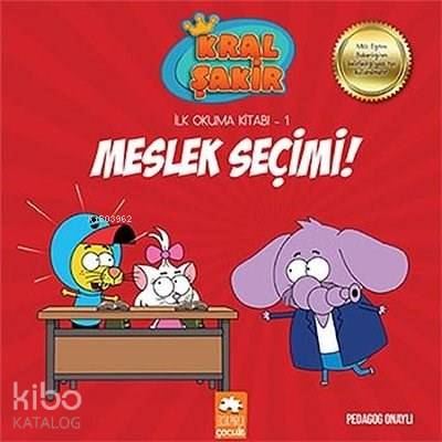 Meslek Seçimi! - Kral Şakir İlk Okuma 1 - Kitapiks.com