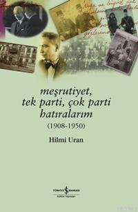 Meşrutiyet Tek Parti Çok Parti Hatıralarım - Kitapiks.com