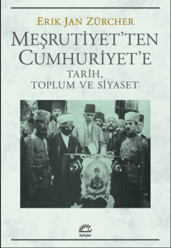 Meşrutiyet'ten Cumhuriyet'e ;Tarih, Toplum ve Siyaset - Kitapiks.com