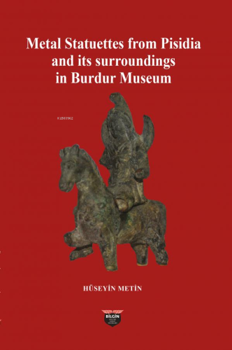 Metal Statuettes From Pisidia and its Surroundings in Burdur Museum - 
