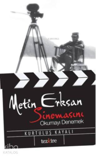 Metin Erksan Sinemasını Okumayı Denemek - Kitapiks.com