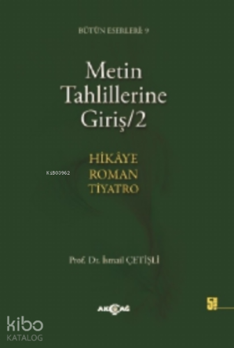 Metin Tahlillerine Giriş 2; Hikâye-roman-tiyatro - Kitapiks.com
