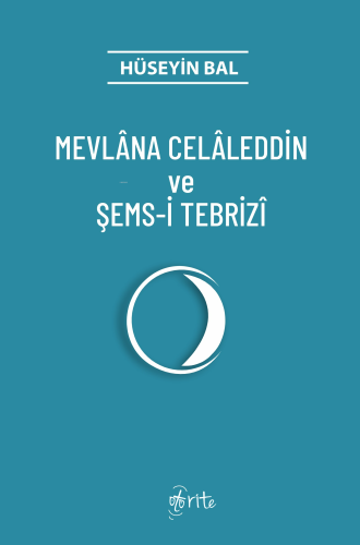 Mevlana Celaleddin Ve Şems-İ Tebrizi - Kitapiks.com