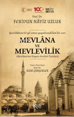 Mevlana ve Mevlevilik (Mevlana'nın Hayatı - Eserleri - Tesirleri) ;Yaz