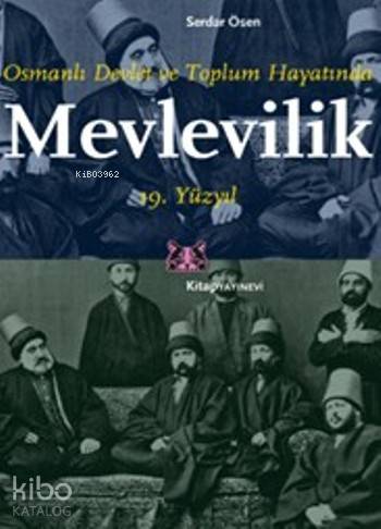 Mevlevilik; Osmanlı Devlet ve Toplum Hayatında - Kitapiks.com