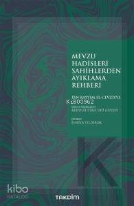 Mevzu Hadisleri Sahihlerden Ayıklama Rehberi - Kitapiks.com