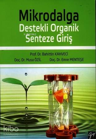 Mikrodalga - Destekli Organik Senteze Giriş - Kitapiks.com