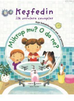 Mikrop mu? O da Ne?; Keşfedin İlk Sorulara Cevaplar - Kitapiks.com