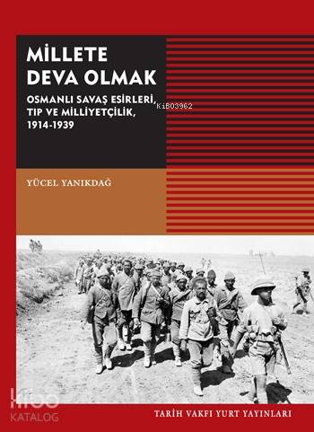 Millete Deva Olmak; Osmanlı Savaş Esirleri, Tıp ve Milliyetçilik, 1914