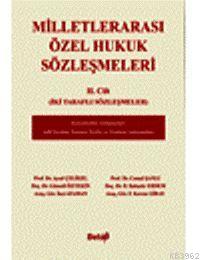 Milletlerarası Özel Hukuk Sözleşmeleri II. Cilt - Kitapiks.com