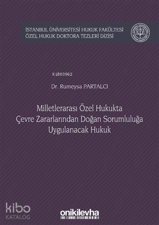 Milletlerarası Özel Hukukta Çevre Zararlarından Doğan Sorumluluğa Uygu