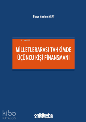 Milletlerarası Tahkimde Üçüncü Kişi Finansmanı - Kitapiks.com